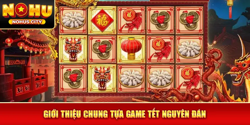 Giới thiệu chung tựa game Tết Nguyên Đán